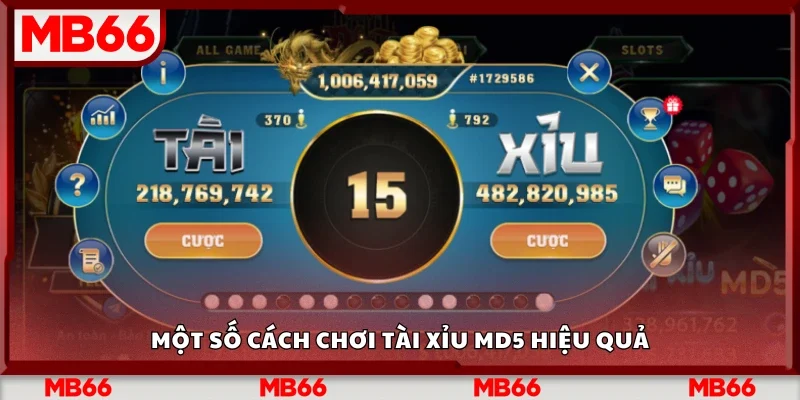 Các cách chơi Tài Xỉu MD5 hiệu quả