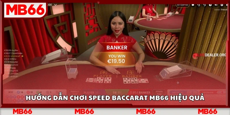 Cách chơi Speed Baccarat Mb66 hiệu quả