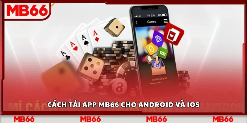 Cách tải app Mb66 cho Android và iOS
