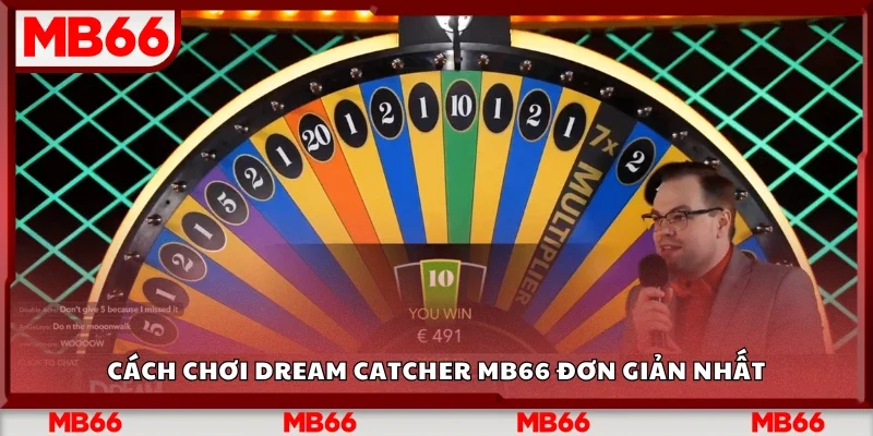 Hướng dẫn chơi Dream Catcher Mb66 đơn giản nhất