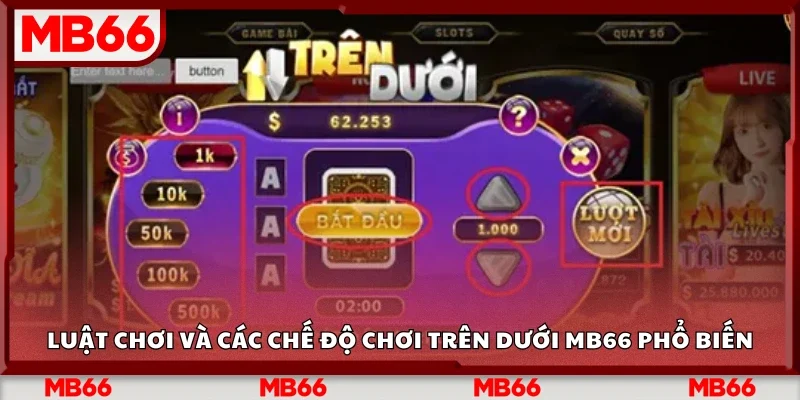 Luật chơi và các chế độ chơi Trên Dưới Mb66