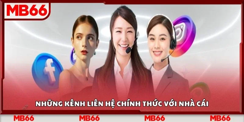 Những kênh liên hệ chính thức với nhà cái