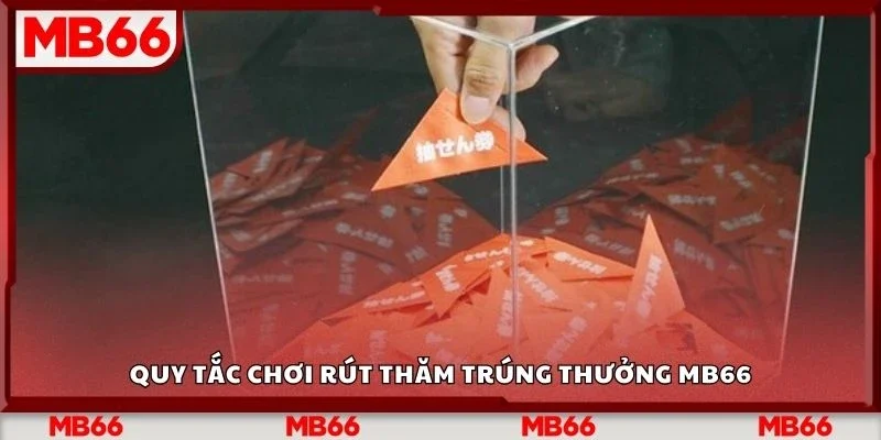 Quy tắc chơi rút thăm trúng thưởng Mb66
