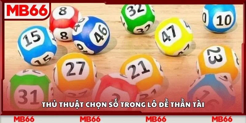 Thủ thuật chọn số trong lô đề thần tài