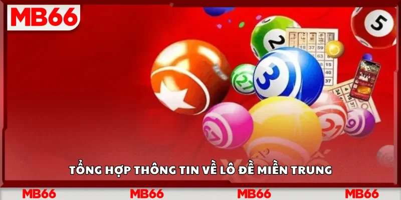 Tổng hợp thông tin về lô đề miền Trung