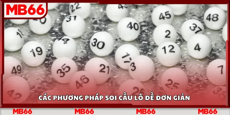 Phương pháp soi cầu lô đề chuẩn đơn giản 